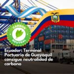 Ecuador: Terminal Portuario de Guayaquil consigue neutralidad de carbono