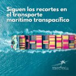 Siguen los recortes en el transporte marítimo transpacífico